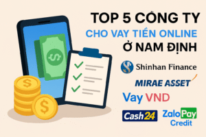 Top 5 Công Ty Cho Vay Tiền Online Ở Nam Định
