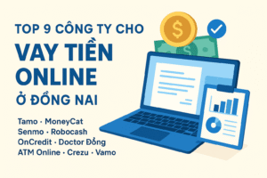 Top 9 Công Ty Cho Vay Tiền Online Ở Đồng Nai