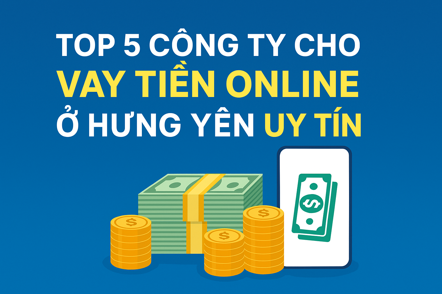 Top 5 Công Ty Cho Vay Tiền Online Ở Hưng Yên